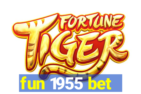 fun 1955 bet
